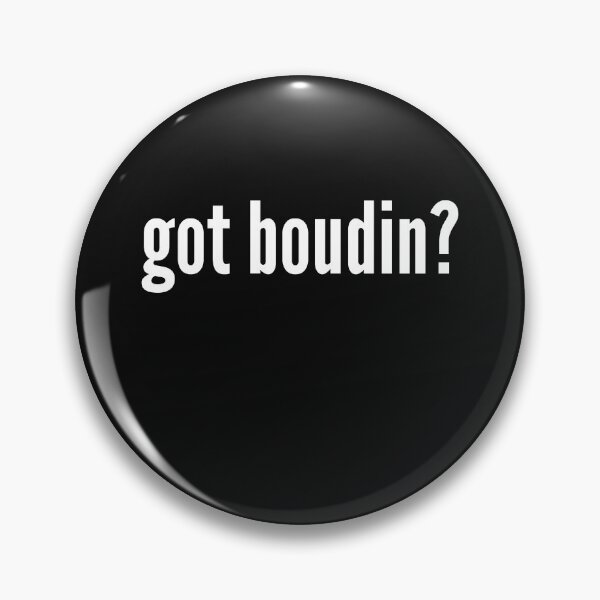 Item preview, Got Boudin? Funny Cajun Boudin Lover Gift Got Boudin designed and sold by CajunCreations.