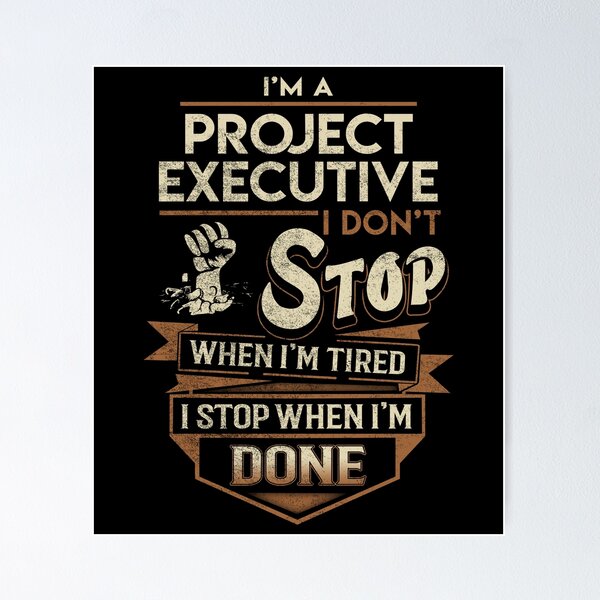 Item preview, Project Executive T Shirt - I Stop When Done Job Gift Item Tee designed and sold by natalinedk.