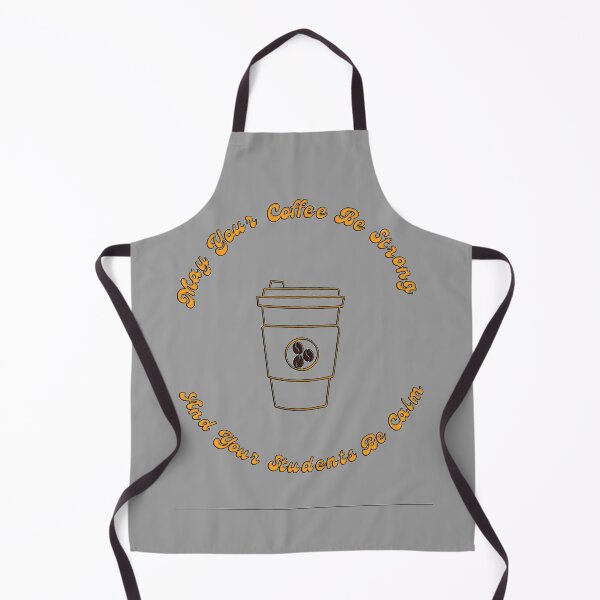 Item preview, May Your Coffee Be Strong And Your Students Be Calm designed and sold by EveryThingTeam.