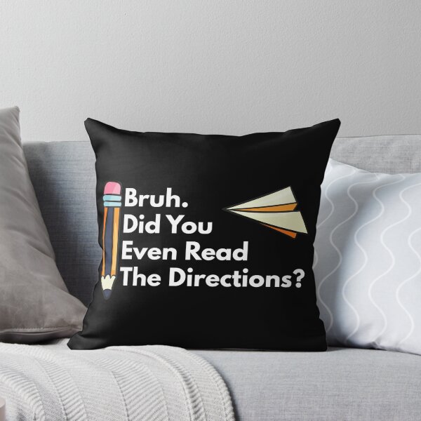 Item preview, Bruh Did You Even Read The Directions, Funny Teachers Appreciation designed and sold by NiceTees2021.