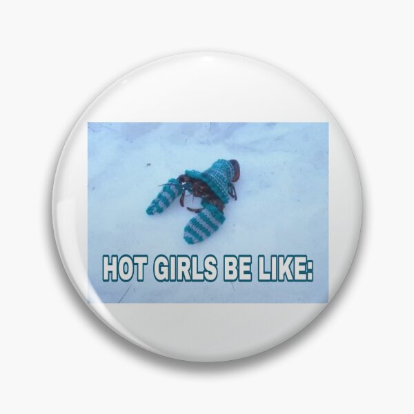 Item preview, Hot girls be like: dank memes designed and sold by dyslsexyia.