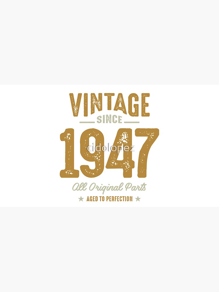 Vintage Since 1947 Original Parts - 75th birthday Retro  Cap for Sale by  cidolopez