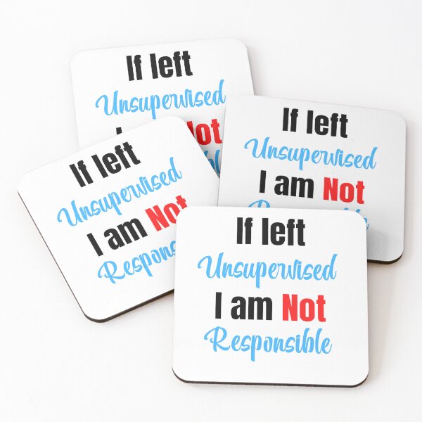 Item preview, If left unsupervised I am not responsible designed and sold by Tuesday Robbins.