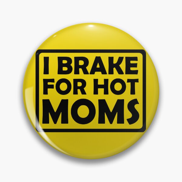 Item preview, I Brake For Hot Moms designed and sold by Creations-By-Em.