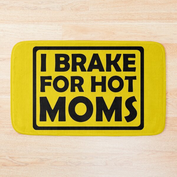 Item preview, I Brake For Hot Moms designed and sold by Creations-By-Em.