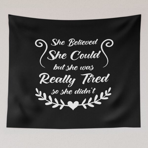 Item preview, She Believed She Could But She Was Really Tired So She Didn't CLASSIC T-Shirt designed and sold by SHIRTYRED.