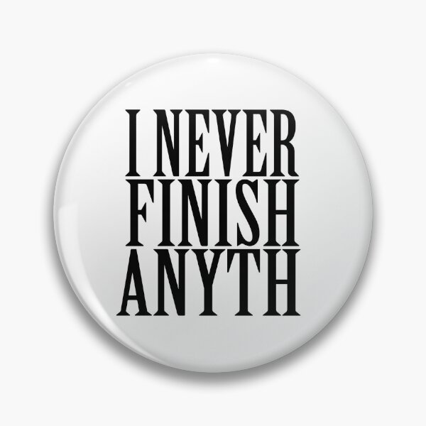 Item preview, I Never Finish Anyth designed and sold by Adidit.