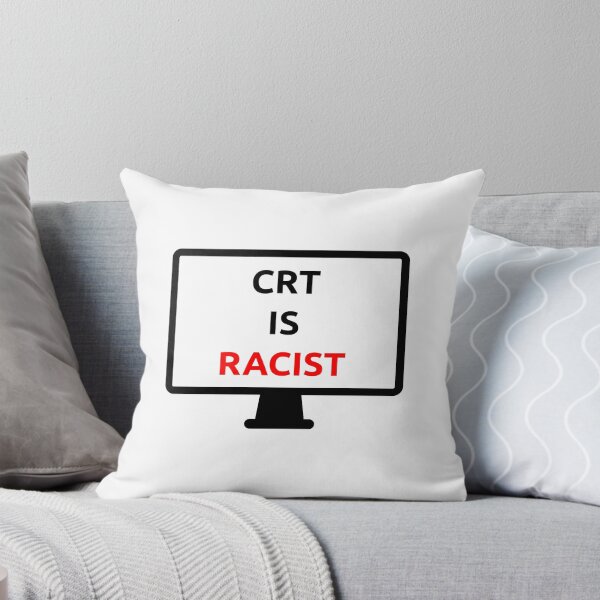 Item preview, CRT is Racist designed and sold by PlacidHinds.
