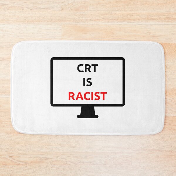 Item preview, CRT is Racist designed and sold by PlacidHinds.