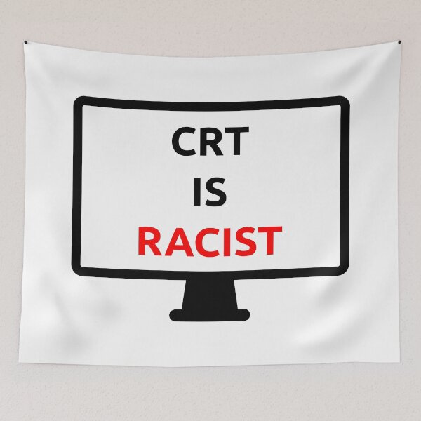 Item preview, CRT is Racist designed and sold by PlacidHinds.