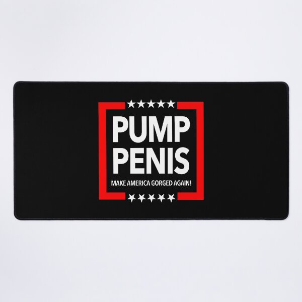 Item preview, Pump Penis - Make America Gorged Again! designed and sold by Thelittlelord.