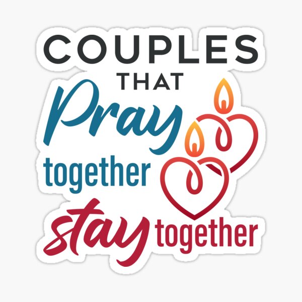 Couples That Pray Together Stay Together Christian Couple Sticker For Sale By Jaygo Redbubble