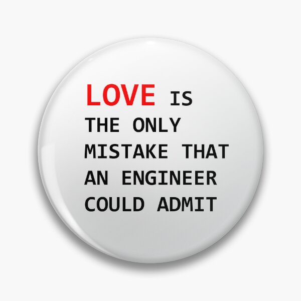 Item preview, Love is the only mistake that an engineer could admit designed and sold by Matteo Comolli.