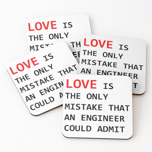 Item preview, Love is the only mistake that an engineer could admit designed and sold by Matteo Comolli.