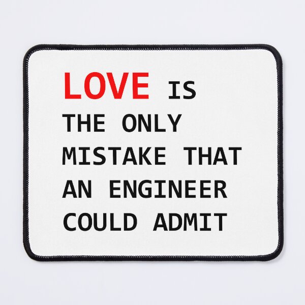 Item preview, Love is the only mistake that an engineer could admit designed and sold by Matteo Comolli.