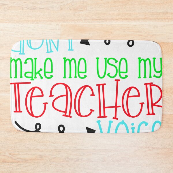 Item preview, Don't Make Me Use My Teacher Voice  designed and sold by Athena Milonas.