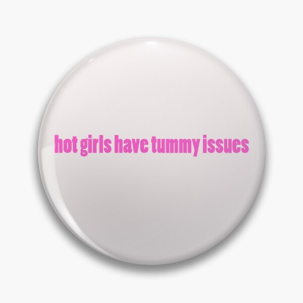 Item preview, HOT GIRLS HAVE TUMMY ISSUES designed and sold by alyvran.