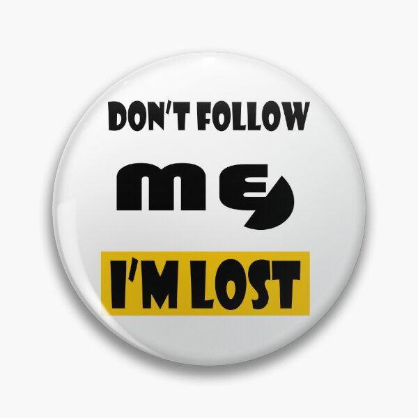 Item preview, Don't Follow Me I'm Lost designed and sold by Dr.  Mustache.
