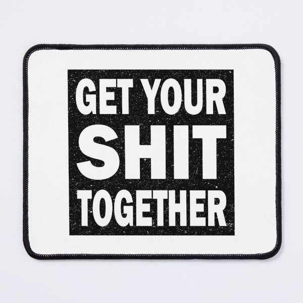Item preview, Get Your Shit Together designed and sold by SkyAfterDusk.