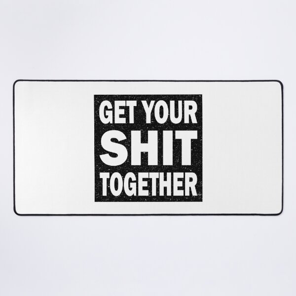 Item preview, Get Your Shit Together designed and sold by SkyAfterDusk.