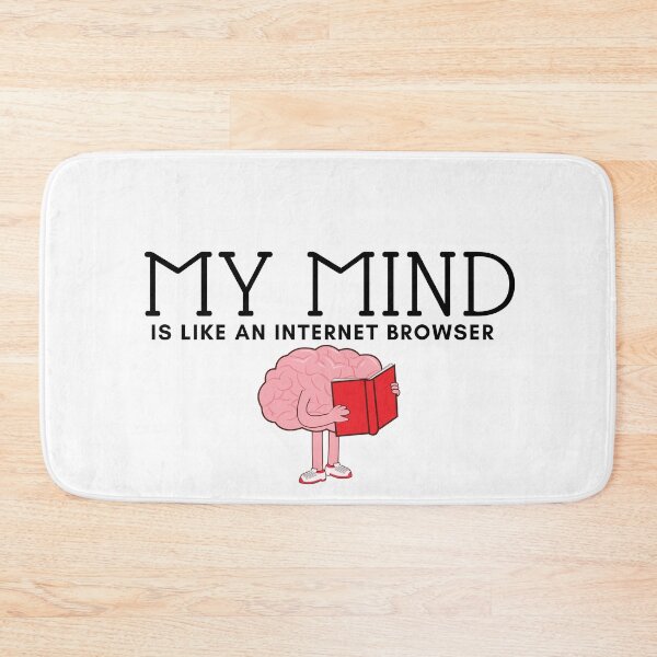 Item preview,  My Mind Is Like An Internet Browser,teacher, My mind is like an internet browser with so many tabs open , funny , birthday, Christmas , Valentine , inspiration designed and sold by Alexa5454.