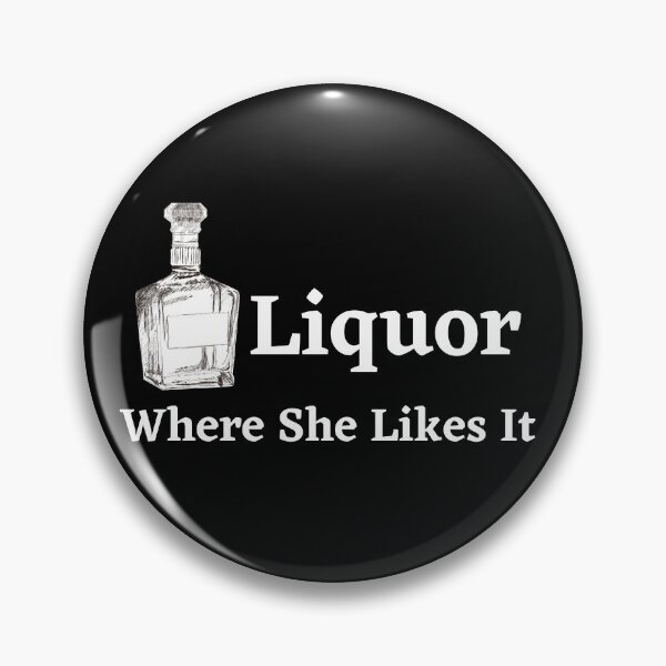 Item preview, Liquor Where She Likes It - alcohol designed and sold by Snorg  Tees ⭐⭐⭐⭐⭐.