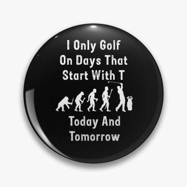 Artikelvorschau, Ich spiele nur Golf an Tagen, die mit T beginnen. Lustiger Golfer, der jeden Tag lustiges Golf spielt entworfen und verkauft von Rachiirt.