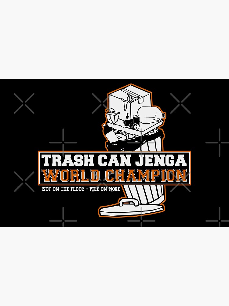 "Trash Can Jenga World Champion" Poster by graffd02 Redbubble