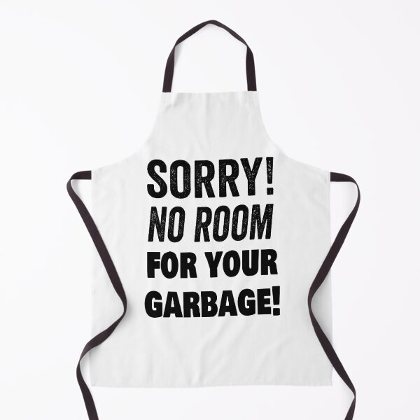 Item preview, Sorry! No room for your garbage! designed and sold by TJHstudio.