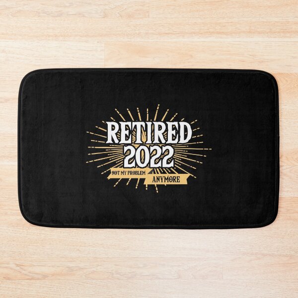 Item preview, Funny Retired 2022 Not My Problem Anymore For Men and Women designed and sold by ZETTIF ⭐⭐⭐⭐⭐.