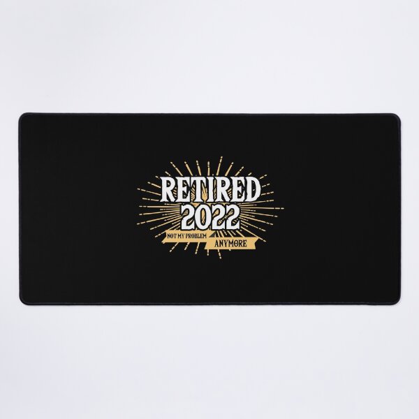 Item preview, Funny Retired 2022 Not My Problem Anymore For Men and Women designed and sold by ZETTIF ⭐⭐⭐⭐⭐.