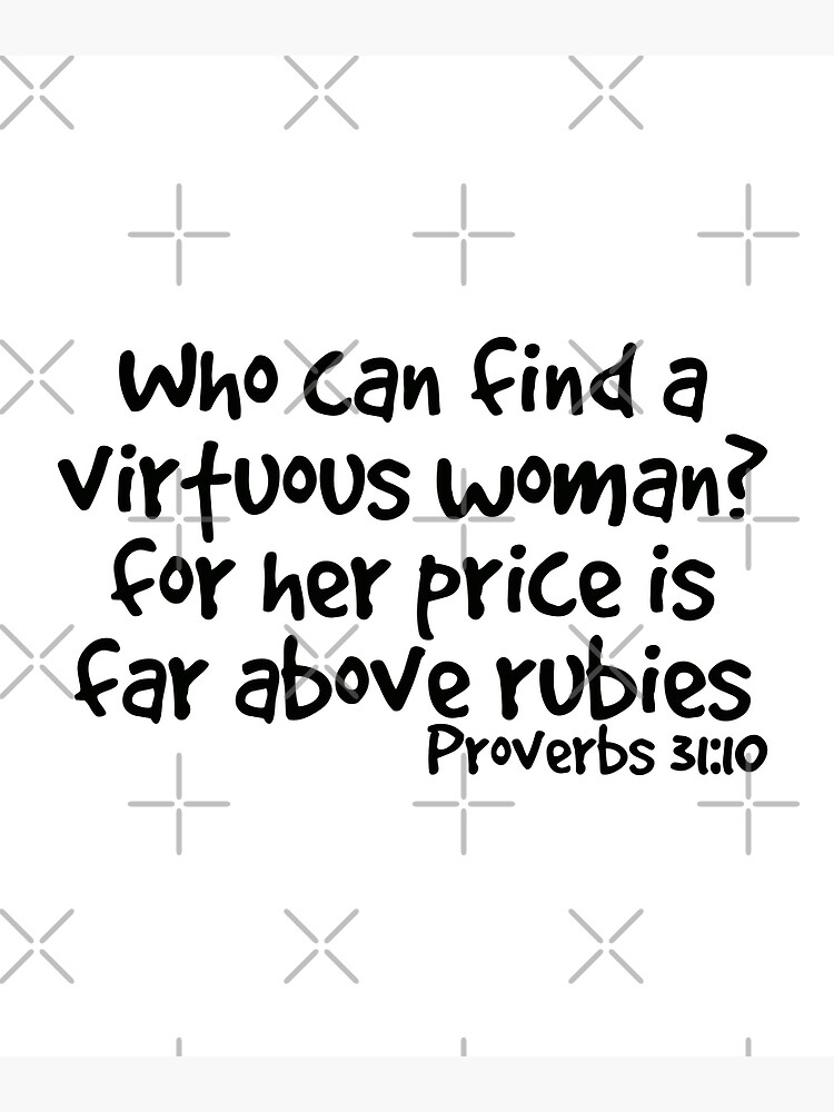 Proverbs 31 10 Who Can Find A Virtuous Woman Bible Verse Poster For