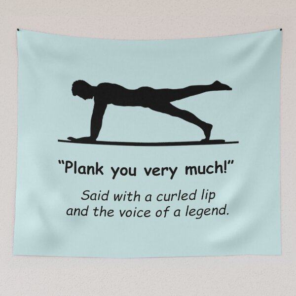 Item preview, Exercise Plank: "Plank you very much!" designed and sold by SomeGuyLou.