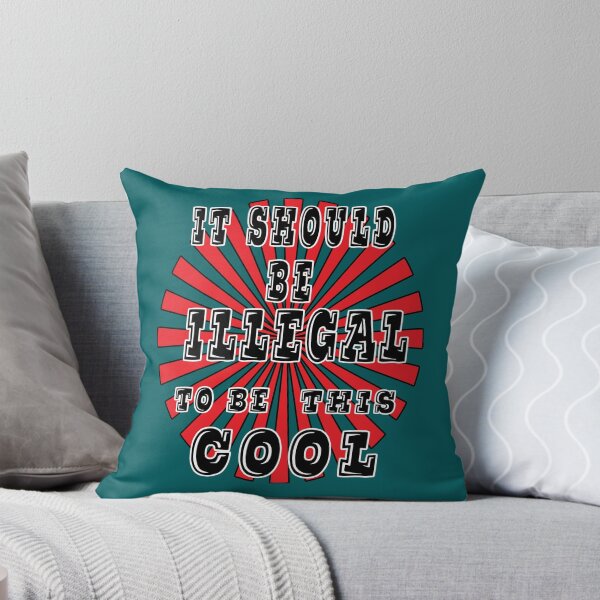 Item preview, It Should Be Illegal To Be This Cool designed and sold by Mr-true-design.