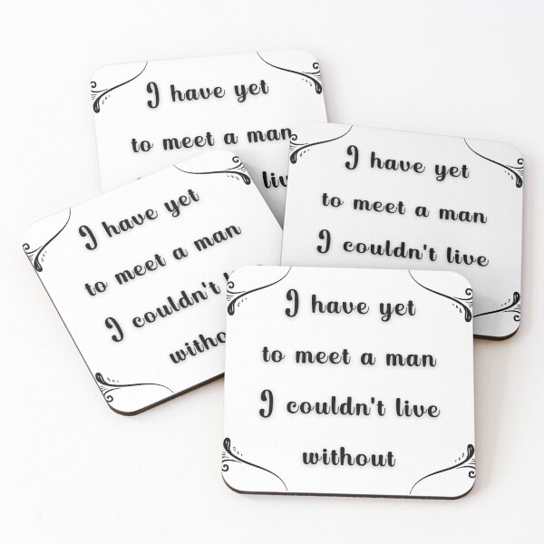 Item preview, I have yet to meet a man I couldn't live without  designed and sold by odrito.