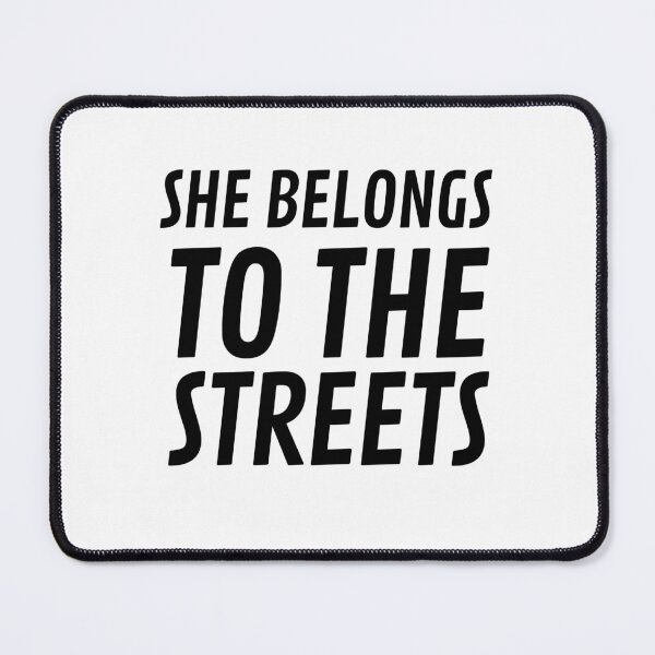 Item preview, She Belongs to The Streets designed and sold by VAHPROD.