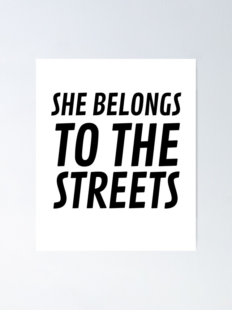 SHE BELONGS TO THE STREETS QUOTES –