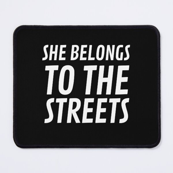 Item preview, She Belongs to The Streets designed and sold by VAHPROD.