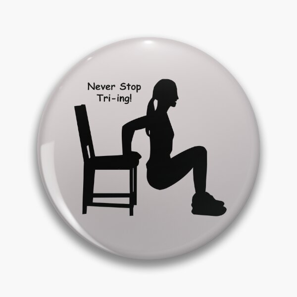 Item preview, Exercise Tricep Dip: "Never stop Tri-ing!" designed and sold by SomeGuyLou.