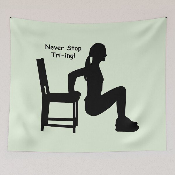 Item preview, Exercise Tricep Dip: "Never stop Tri-ing!" designed and sold by SomeGuyLou.