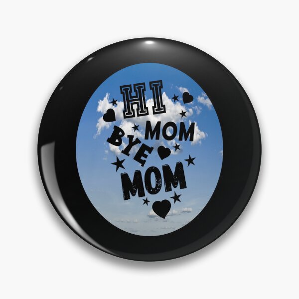 Item preview, Hi Mom Bye Mom designed and sold by printhappy4you.