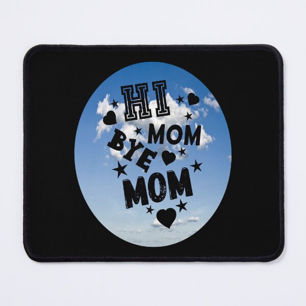 Item preview, Hi Mom Bye Mom designed and sold by printhappy4you.