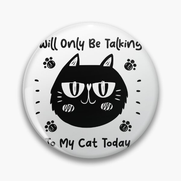 Artikelvorschau, I Will Only Be Talking To My Cat Today Süßes entzückendes Katzenliebhabergeschenk Lustiges cooles Katzenzitat für Frauen Männer entworfen und verkauft von pedrored369.