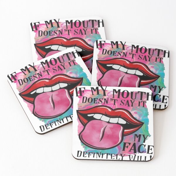 Item preview, If my mouth doesn't say it my face definitely will designed and sold by all4shop ★★★★★.