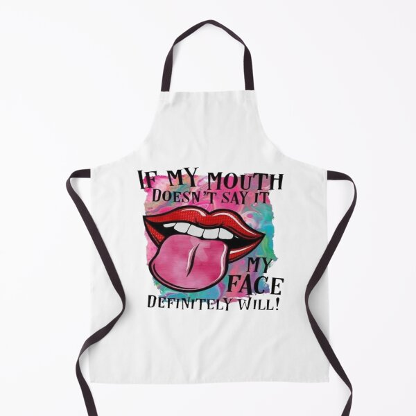 Item preview, If my mouth doesn't say it my face definitely will designed and sold by all4shop ★★★★★.