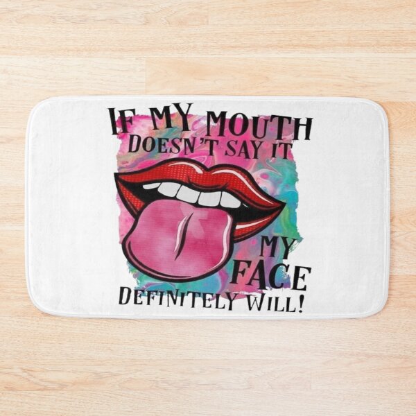 Item preview, If my mouth doesn't say it my face definitely will designed and sold by all4shop ★★★★★.
