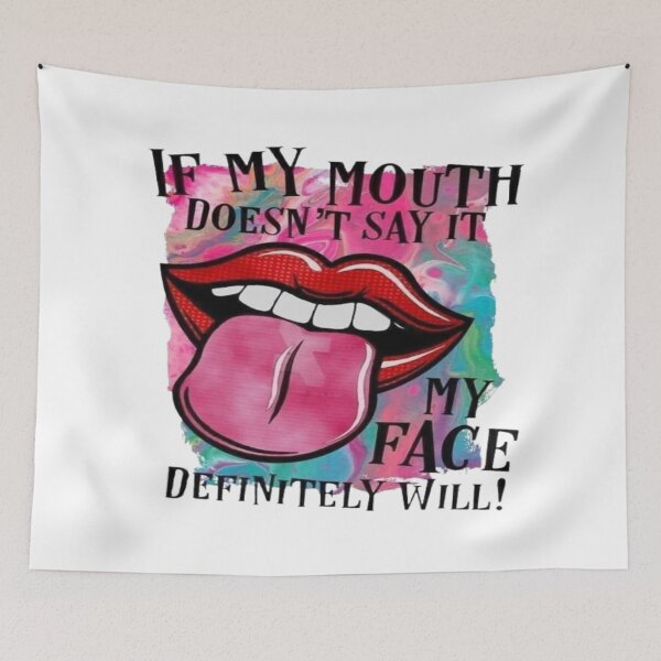 Item preview, If my mouth doesn't say it my face definitely will designed and sold by all4shop ★★★★★.