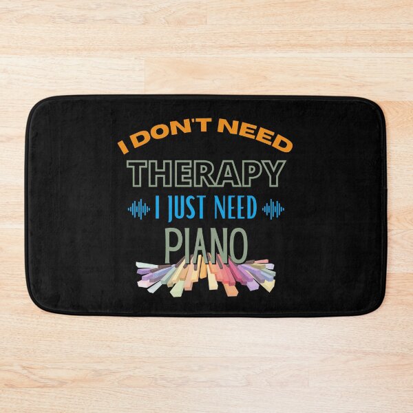 Item preview, I don't need therapy  I just need piano - Piano Lover designed and sold by JBmarket4u.