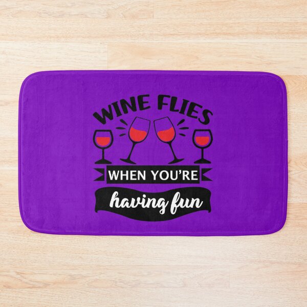Item preview, Wine Flies When You're Having Fun. Funny wine quote,  Wine Tasting, Wine Lover Gift designed and sold by DesignHouse07.