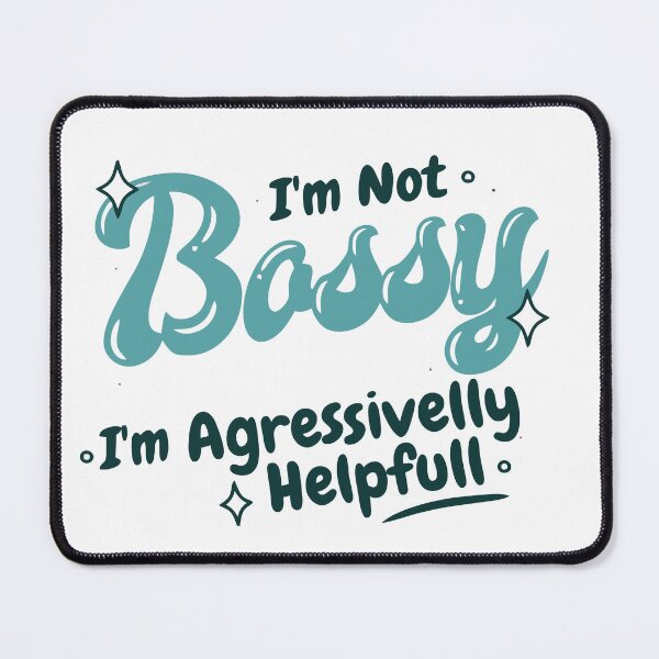 Item preview,  i am not bossy i am aggressively helpful funny - Colored Collection Modern  designed and sold by ninsato.